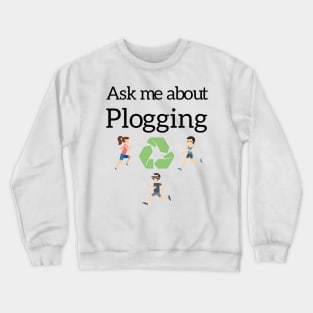 Ask me about Plogging Crewneck Sweatshirt